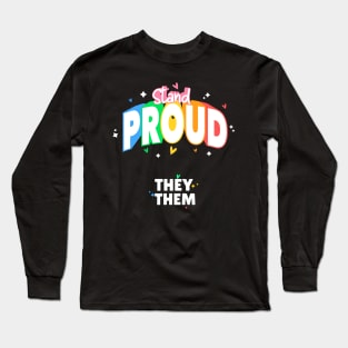 They/Them Stand Proud Long Sleeve T-Shirt